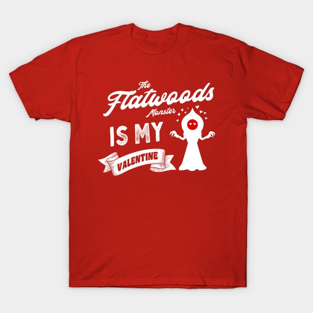 The Flatwoods Monster Is My Valentine T-Shirt by Strangeology